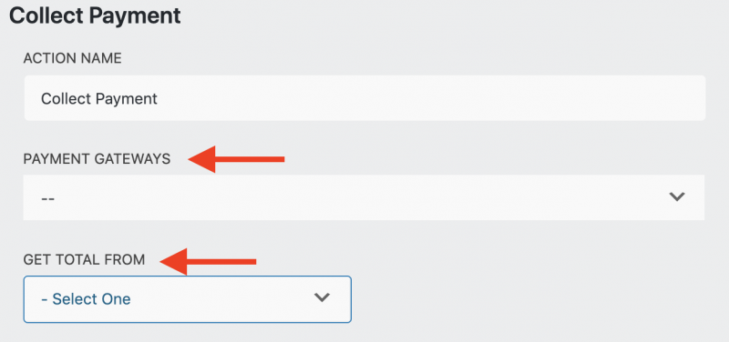 options within the collect payment action allow the selection of a payment gateway and from where in the form to take the total to be sent to the selected payment gateway