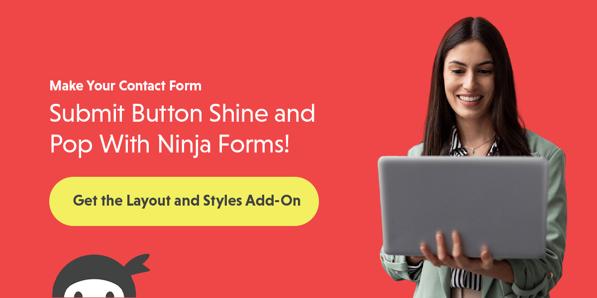 Make Your Contact Form Submit Button Shine and Pop With Ninja Forms!