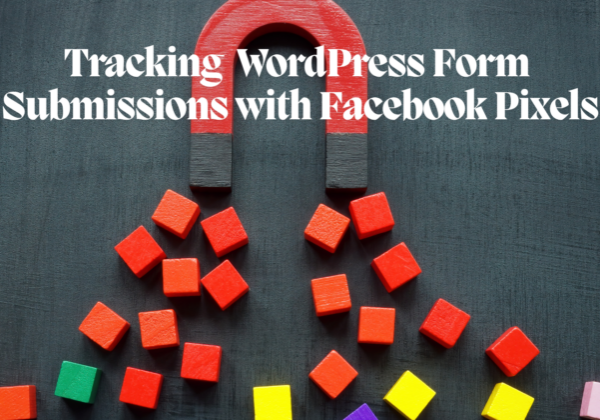Tracking Form Submissions with Facebook Pixels